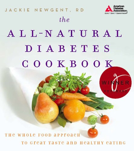 cover image The All-Natural Diabetes Cookbook: The Whole Food Approach to Great Taste and Healthy Eating