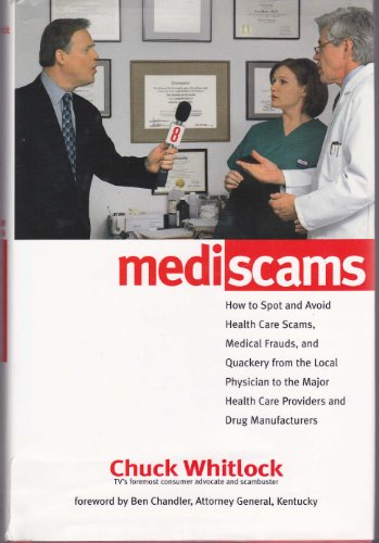 cover image Mediscams: How to Spot and Avoid Healthcare Scams, Medical Frauds, and Quackery from the Local Physician to the Major Healthcare