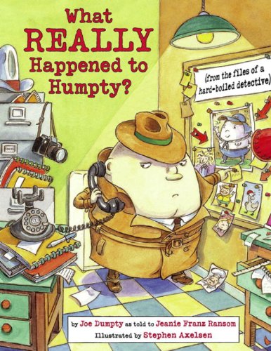 cover image What REALLY Happened to Humpty? (from the Files of a Hard-boiled Detective)