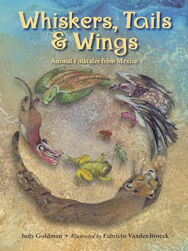 cover image Whiskers, Tails and Wings: Animal Folktales from Mexico