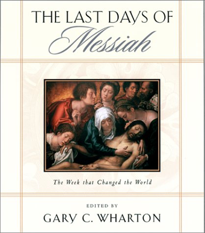 cover image THE LAST DAYS OF MESSIAH: The Week That Changed the World