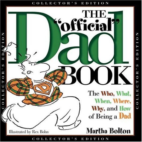 cover image The Official Dad Book: The Who, What, When, Where, Why, and How of Being a Dad