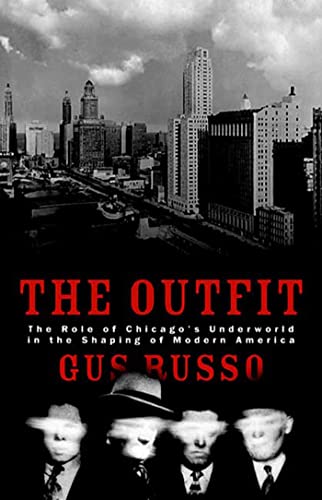 cover image THE OUTFIT: The Role of Chicago's Underworld in the Shaping of Modern America