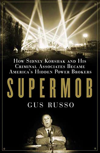 cover image Supermob: How Sidney Korshak and His Criminal Associates Became America's Hidden Power Brokers