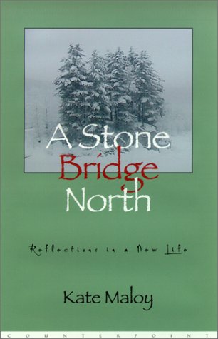 cover image A STONE BRIDGE NORTH: Reflections of a New Life