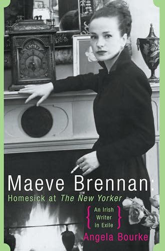 cover image MAEVE BRENNAN: Homesick at the New Yorker: An Irish Writer in Exile