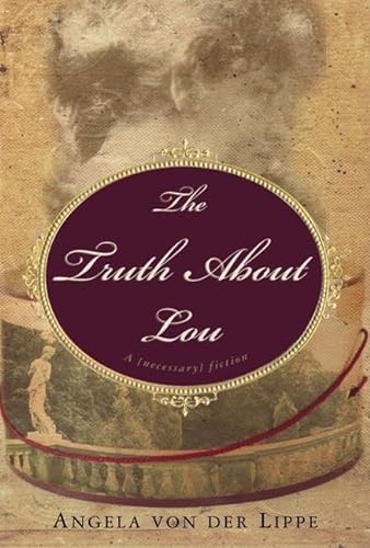 cover image The Truth About Lou: A (Necessary) Fiction