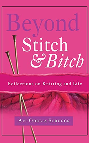 cover image Beyond Stitch and Bitch: Knitting as a Metaphor for Life