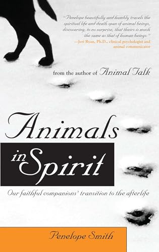 cover image Animals in Spirit: Our Faithful Companions' Transition to the Afterlife