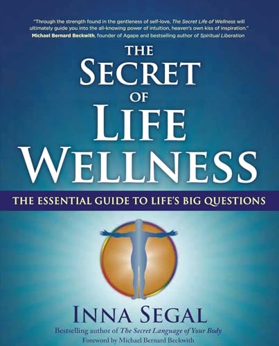 cover image The Secret Life of Wellness: 
The Essential Guide 
to Life’s Big Questions