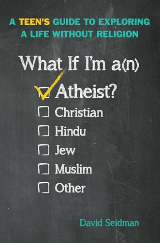 cover image What If I’m an Atheist? A Teen’s Guide to Exploring a Life Without Religion