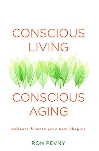 cover image Conscious Living, Conscious Aging: Embrace and Savor Your Next Chapter