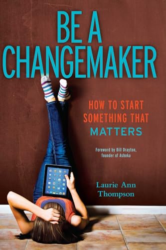 cover image Be a Changemaker: How to Start Something That Matters