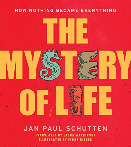 cover image The Mystery of Life: How Nothing Became Everything