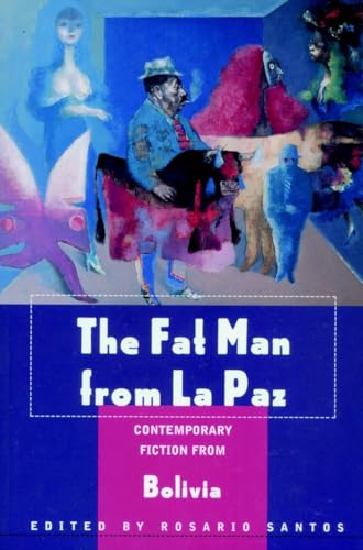 cover image The Fat Man from La Paz: Contemporary Fiction from Bolivia
