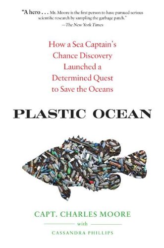 cover image Plastic Ocean: 
How a Sea Captain’s Chance Discovery Launched a Determined Quest to Save the Oceans
