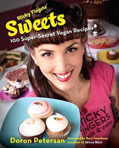 cover image Sticky Fingers’ Sweets: 
100 Super-Secret Vegan Recipes