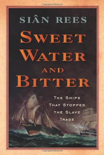 cover image Sweet Water and Bitter: The Ships That Stopped the Slave Trade