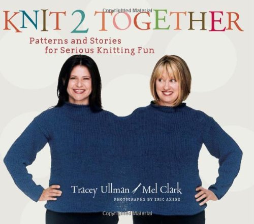cover image Knit 2 Together: Patterns and Stories for Serious Knitting Fun