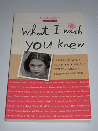 cover image What I Wish You Knew: Letters from Our Daughters' Lives, and Expert Advice on Staying Connected