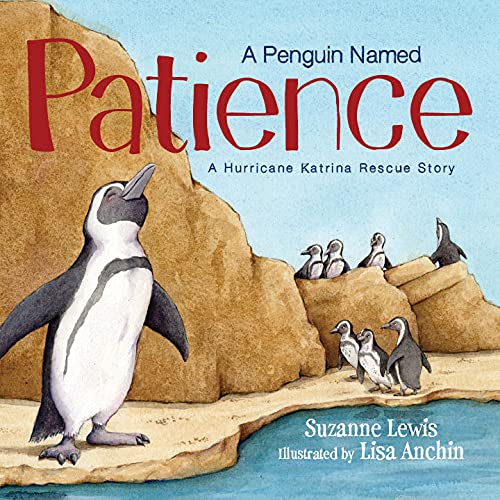 cover image A Penguin Named Patience: A Hurricane Katrina Rescue Story