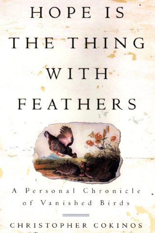 cover image Hope Is the Thing with Feathers: A Personal Chronicle of Vanished Birds