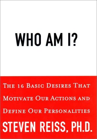 cover image Who Am I?: The 16 Basic Desires That Motivate Our Behavior and Define Our Personality