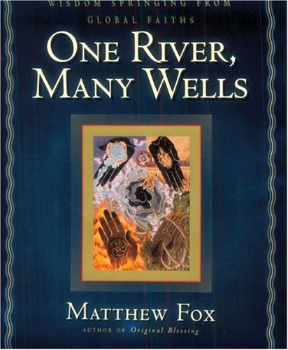 cover image One River, Many Wells: Wisdom Springing from Global Faiths