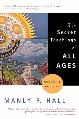 cover image The Secret Teachings of All Ages: An Encyclopedic Outline of Masonic, Hermetic, Qabbalistic and Rosicrucian Symbolical Philosophy