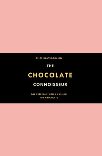 cover image The Chocolate Connoisseur: For Everyone with a Passion for Chocolate
