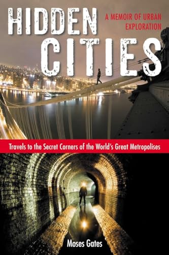 cover image Hidden Cities: A Memoir of Urban Exploration