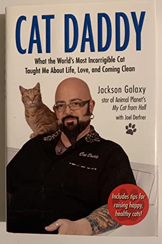 cover image Cat Daddy: 
What the World’s Most Incorrigible Cat Taught Me About Life, Love, and Coming Clean