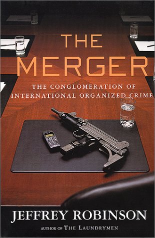 cover image The Merger: How Organized Crime Is Taking Over the World
