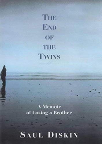 cover image THE END OF THE TWINS: A Memoir of Losing a Brother