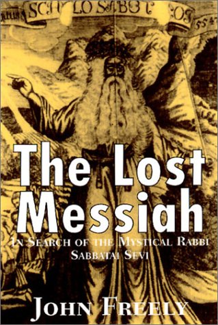 cover image THE LOST MESSIAH: In Search of the Mystical Rabbi Sabbatai Sevi