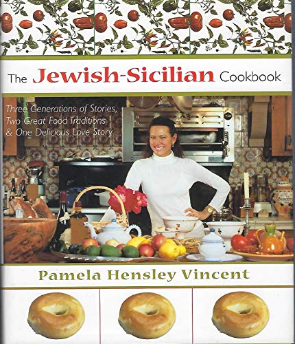 cover image THE JEWISH-SICILIAN COOKBOOK: Three Generations of Stories, Two Great Food Traditions & One Delicious Love Story
