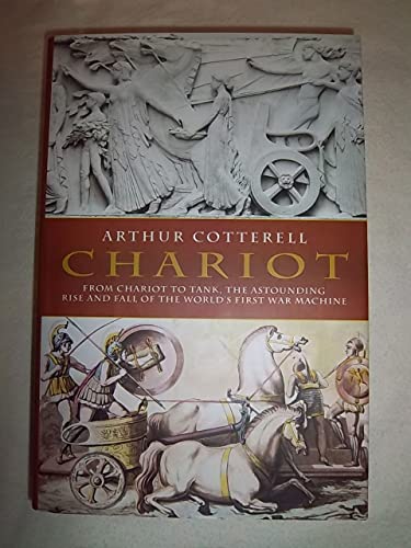 cover image Chariot: The Astounding Rise and Fall of the World's First War Machine