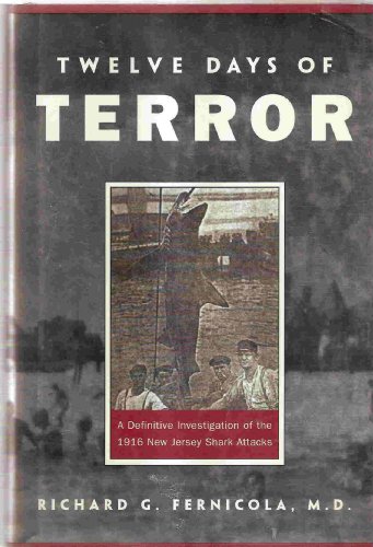 cover image Twelve Days of Terror: A Definitive Investigation of the 1916 New Jersey Shark Attacks