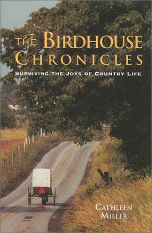 cover image The Birdhouse Chronicles: Surviving the Joys of Country Life
