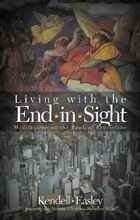 cover image Living with the End in Sight: Meditations on the Book of Revelation