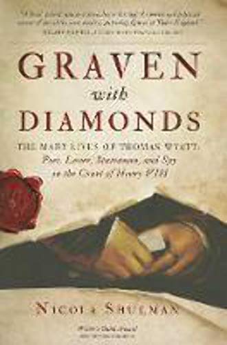 cover image Graven with Diamonds: The Many Lives of Thomas Wyatt: Poet, Lover, Statesman, and Spy in the Court of Henry VIII