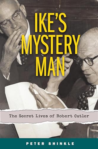 cover image Ike’s Mystery Man: The Secret Lives of Robert Cutler