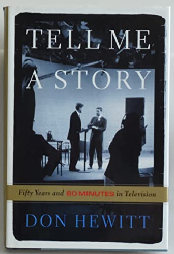 cover image TELL ME A STORY: Fifty Years and 60 Minutes in Television