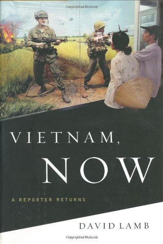 cover image VIETNAM, NOW: A Reporter Returns