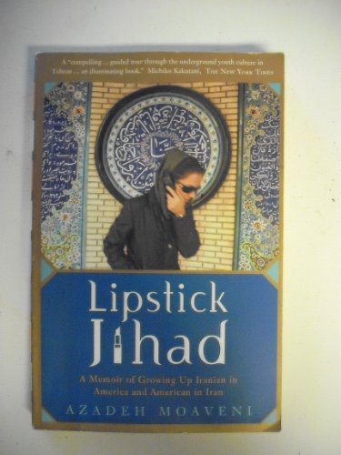 cover image LIPSTICK JIHAD: A Memoir of Growing Up Iranian in America and American in Iran
