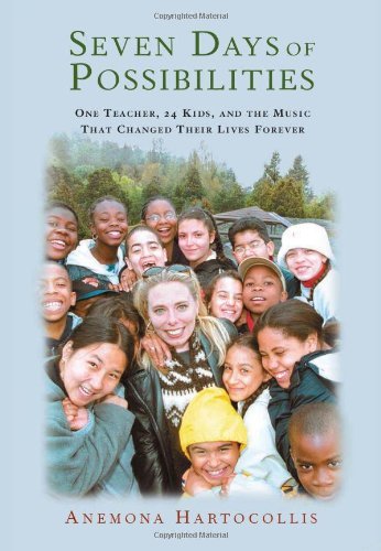 cover image SEVEN DAYS OF POSSIBILITIES: One Teacher, 24 Kids and the Music That Changed Their Lives Forever