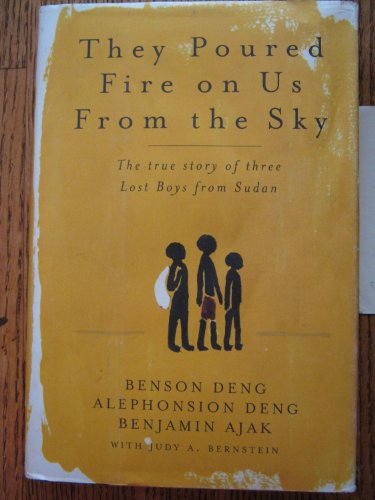 cover image THEY POURED FIRE ON US FROM THE SKY: The True Story of Three Lost Boys from Sudan