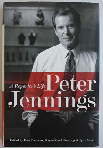 cover image Peter Jennings: A Reporter's Life