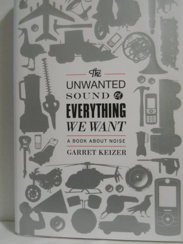 cover image The Unwanted Sound of Everything We Want: A Book About Noise