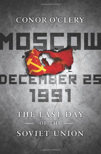 cover image Moscow, December 25, 1991: The Last Day of the Soviet Union